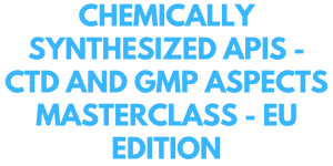 Chemically Synthetized APIs - CTD and GMP Aspects MasterClass - EU edition