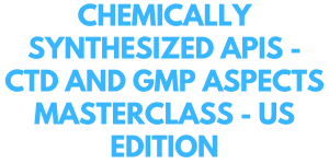 Chemically Synthetized APIs - CTD and GMP Aspects MasterClass - US edition